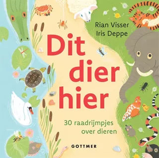 Dit dier hier - 30 raadrijmpjes over dieren